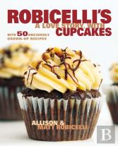 Robicelli'S A Love Story, With Cupcakes