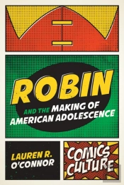 Robin And The Making Of American Adolescence