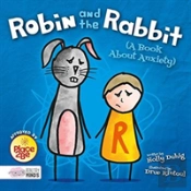 Robin And The Rabbit (A Book About Anxiety)