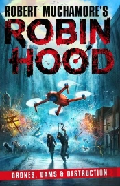 Robin Hood 4: Drones, Dams & Destruction (Robert Muchamore'S Robin Hood)