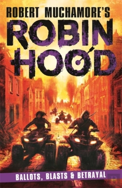 Bertrand.pt - Robin Hood 8: Ballots, Blasts & Betrayal (Robert Muchamore'S Robin Hood)