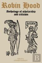 Robin Hood: An Anthology Of Scholarship And Criticism