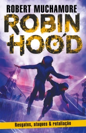 Robin Hood: Resgates, ataques & retaliação