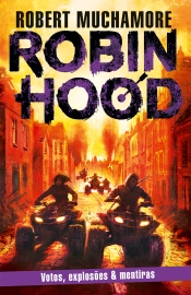 Robin Hood: Votos, explosões & mentiras