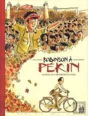 Robinson À Pékin : Journal D'Un Reporter En Chine