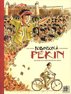 Bertrand.pt - Robinson À Pékin : Journal D'Un Reporter En Chine
