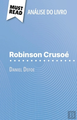 Bertrand.pt - Robinson Crusoé De Daniel Defoe (Analise Do Livro) : Analise Completa E Resumo Pormenorizado Do Trabalho