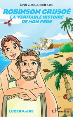 Bertrand.pt - Robinson Crusoe ; La Véritable Histoire De Mon Père