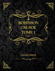 Robinson Crusoe Tome 1