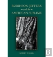 Robinson Jeffers And The American Sublime