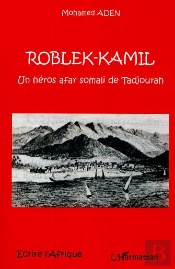 Roblek-Kamil, Un Heros Afar Somali De Tadjourah