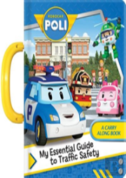 Robocar Poli: My Essential Guide To Traffic Safety