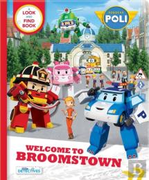 Robocar Poli: Welcome To Broomstown! A Look And Find Book (Little Detectives)