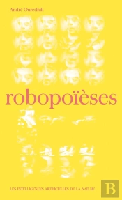 Robopoieses - Les Intelligences Artificielles D