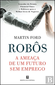 Robôs: A Ameaça de Um Futuro sem Emprego