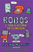 Robôs e Toda a História da Tecnologia