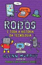 Robôs e Toda a História da Tecnologia