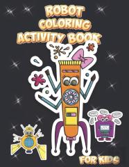 Robot Coloring Activity Book For Kids