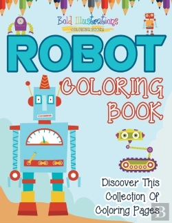Bertrand.pt - Robot Coloring Book! Discover This Collection Of Coloring Pages