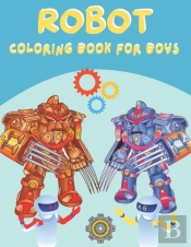 Robot Coloring Book For Boys