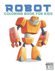 Robot Coloring Book For Kids Ages 2-4