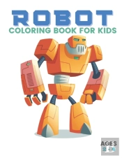 Robot Coloring Book For Kids Ages 2-4