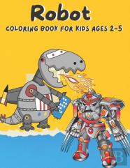 Robot Coloring Book For Kids Ages 2-5