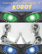 Robot Coloring Book For Kids Ages 4 - 8