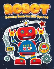 Robot Coloring Books For Kids Ages 4-8