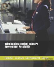 Robot Excites Tourism Industry Development Possibility