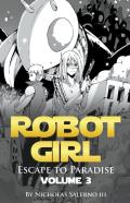 Robot Girl ''Escape To Paradise''