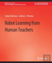 Robot Learning From Human Teachers