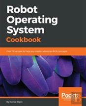 Robot Operating System Cookbook