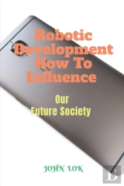 Robotic Development How To Influence