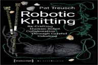 Robotic Knitting Â€“ Reâ€“Crafting Humanâ€“Robot Collaboration Through Careful Coboting