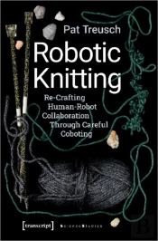 Robotic Knitting Â€“ Reâ€“Crafting Humanâ€“Robot Collaboration Through Careful Coboting