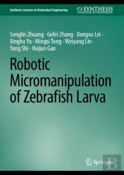 Robotic Micromanipulation Of Zebrafish Larva