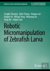 Robotic Micromanipulation Of Zebrafish Larva