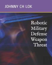 Robotic Military Defense Weapon Threat