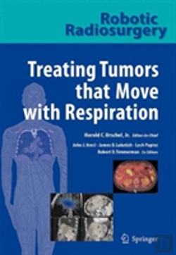 Bertrand.pt - Robotic Radiosurgery. Treating Tumors That Move With Respiration