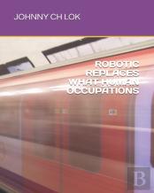 Robotic Replaces What Human Occupations