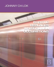 Robotic Replaces What Human Occupations