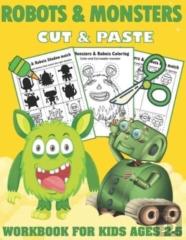 Robots And Monsters Cut And Paste Workbook For Kids Ages 2-5