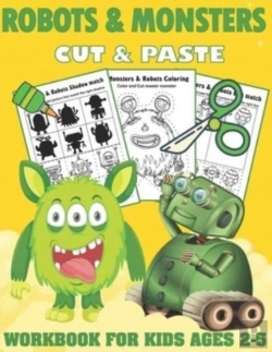 Bertrand.pt - Robots And Monsters Cut And Paste Workbook For Kids Ages 2-5