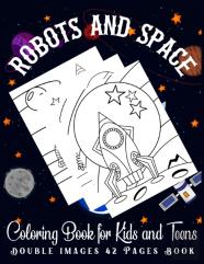 Robots And Space Coloring Book For Kids And Teens Double Images 42 Pages Book