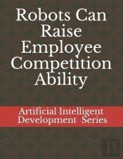 Robots Can Raise Employee Competition Ability
