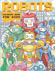 Robots Coloring Book For Kids
