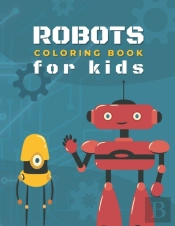 Robots Coloring Book For Kids