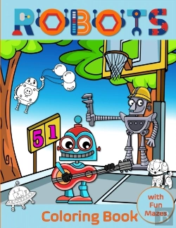 Bertrand.pt - Robots Coloring Book With Fun Mazes