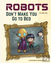 Robots Don'T Make You Go To Bed